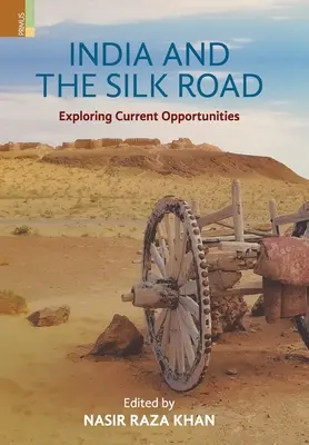 India y la Ruta de la Seda: Explorando las oportunidades actuales - India and the Silk Road: Exploring Current Oppertunities