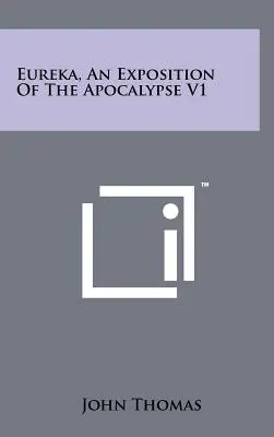 Eureka, Una Exposición Del Apocalipsis V1 - Eureka, An Exposition Of The Apocalypse V1