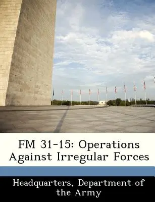 FM 31-15: Operaciones contra fuerzas irregulares - FM 31-15: Operations Against Irregular Forces