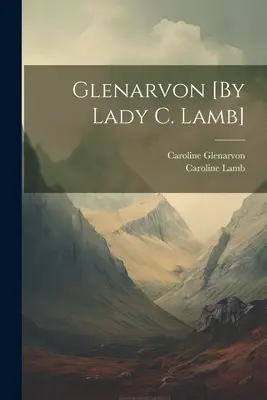 Glenarvon [Por Lady C. Lamb] - Glenarvon [By Lady C. Lamb]