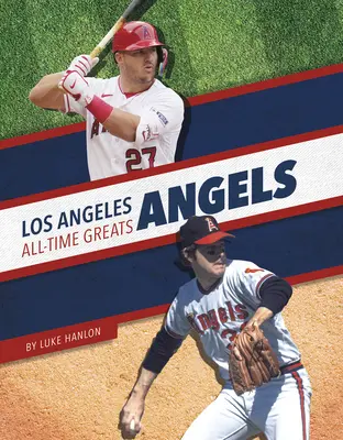 Grandes de Los Angeles Angels de todos los tiempos - Los Angeles Angels All-Time Greats