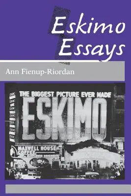 Ensayos esquimales: La vida de los Yup'ik y cómo la vemos nosotros - Eskimo Essays: Yup'ik Lives and How We See Them