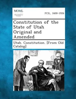 Constitución del Estado de Utah Original y Enmendada - Constitution of the State of Utah Original and Amended