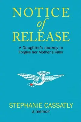 Notice of Release: El viaje de una hija para perdonar al asesino de su madre - Notice of Release: A Daughter's Journey to Forgive her Mother's Killer