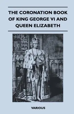 El Libro de la Coronación del Rey Jorge VI y la Reina Isabel - The Coronation Book of King George VI and Queen Elizabeth