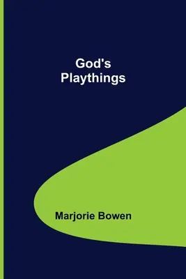Los juguetes de Dios - God's Playthings