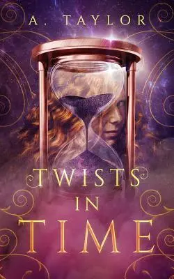 Las vueltas del tiempo: Una novela para jóvenes adultos - Twists in Time: A Young Adult Novel