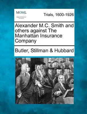 Alexander M.C. Smith y otros contra la Manhattan Insurance Company - Alexander M.C. Smith and Others Against the Manhattan Insurance Company