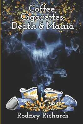 Café, cigarrillos, muerte y manía: la existencia vive entre extremos - Coffee, Cigarettes, Death & Mania: Existence lives between extremes