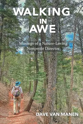 Caminando con asombro: Reflexiones de un director sin ánimo de lucro amante de la naturaleza - Walking in Awe: Musings of a Nature-Loving Nonprofit Director