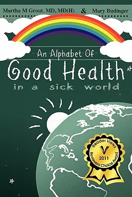 El alfabeto de la buena salud en un mundo enfermo - An Alphabet of Good Health in a Sick World