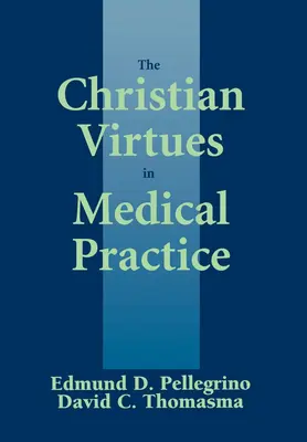 Las virtudes cristianas en la práctica médica - The Christian Virtues in Medical Practice