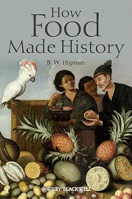 Cómo la comida hizo historia - How Food Made History