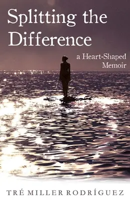 Dividiendo la diferencia: Unas memorias con forma de corazón - Splitting the Difference: A Heart-Shaped Memoir