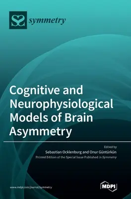 Modelos cognitivos y neurofisiológicos de la asimetría cerebral - Cognitive and Neurophysiological Models of Brain Asymmetry