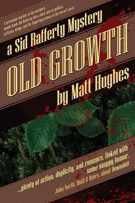 Old Growth: Un misterio de Sid Rafferty - Old Growth: A Sid Rafferty Mystery