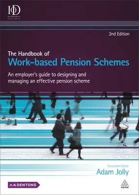 Manual de planes de pensiones basados en el trabajo: Guía del empresario para diseñar y gestionar un plan de pensiones eficaz - The Handbook of Work-Based Pension Schemes: An Employer's Guide to Designing and Managing an Effective Pension Scheme