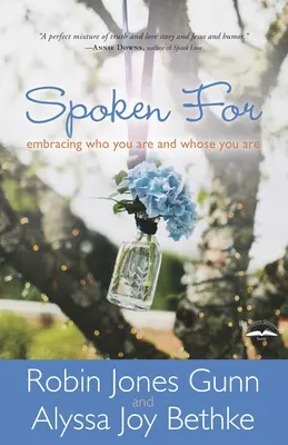 Spoken For: Abrazar quién eres y de quién eres - Spoken For: Embracing Who You Are and Whose You Are