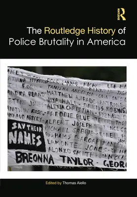 Historia Routledge de la brutalidad policial en Estados Unidos - The Routledge History of Police Brutality in America