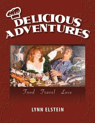 Aventuras deliciosas, comida, viajes y amor - Delicious Adventures, Food - Travel - Love