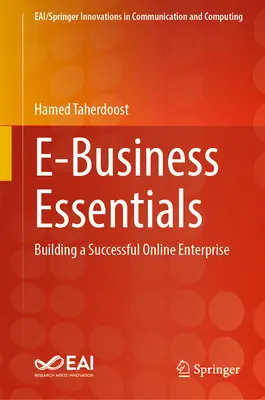 E-Business Essentials: Creación de una empresa en línea de éxito - E-Business Essentials: Building a Successful Online Enterprise