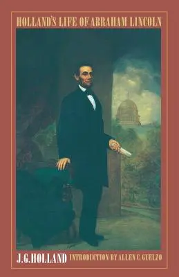 La vida de Abraham Lincoln de Holland - Holland's Life of Abraham Lincoln