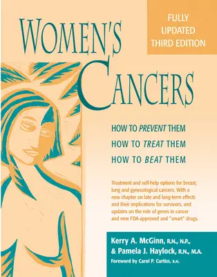 Cánceres femeninos: Cómo prevenirlos, cómo tratarlos, cómo vencerlos - Women's Cancers: How to Prevent Them, How to Treat Them, How to Beat Them