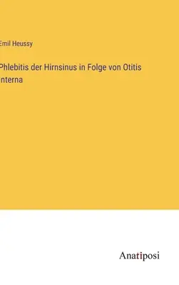 Flebitis del hígado por otitis interna - Phlebitis der Hirnsinus in Folge von Otitis Interna