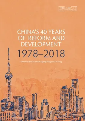 40 años de reforma y desarrollo en China: 1978-2018 - China's 40 Years of Reform and Development: 1978-2018