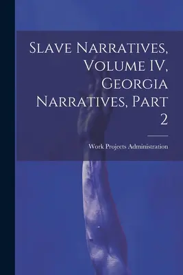 Relatos de esclavos, Volumen IV, Relatos de Georgia, Parte 2 - Slave Narratives, Volume IV, Georgia Narratives, Part 2