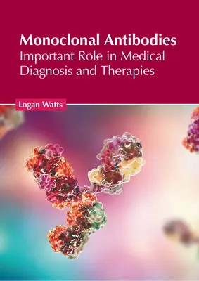 Anticuerpos monoclonales: Papel importante en el diagnóstico médico y las terapias - Monoclonal Antibodies: Important Role in Medical Diagnosis and Therapies