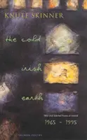 La fría tierra irlandesa: New & Selected Poems of Ireland: 1965-1995 - The Cold Irish Earth: New & Selected Poems of Ireland: 1965-1995