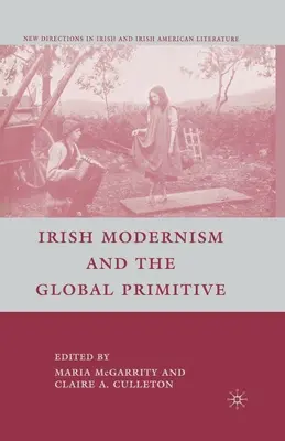 El modernismo irlandés y el primitivo global - Irish Modernism and the Global Primitive