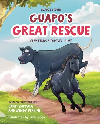 Historias de Guapo: El gran rescate de Guapo Clay encuentra un hogar para siempre - Guapo's Stories: Guapo's Great Rescue: Clay Finds a Forever Home