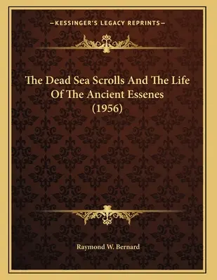 Los rollos del Mar Muerto y la vida de los antiguos esenios (1956) - The Dead Sea Scrolls And The Life Of The Ancient Essenes (1956)