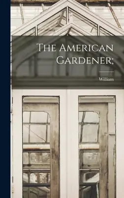 El jardinero americano; - The American Gardener;