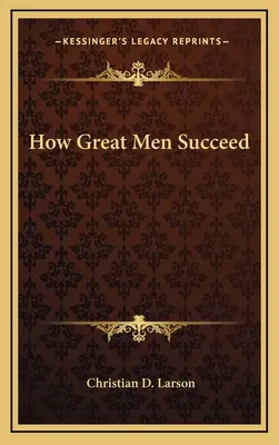 Cómo triunfan los grandes hombres - How Great Men Succeed