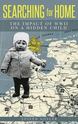 En busca del hogar: el impacto de la Segunda Guerra Mundial en un niño oculto - Searching for Home: The Impact of WWII on a Hidden Child