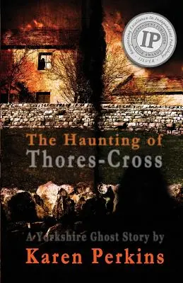 El embrujo de Thores-Cross: Una historia de fantasmas de Yorkshire - The Haunting of Thores-Cross: A Yorkshire Ghost Story