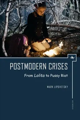 Crisis posmodernas: De Lolita a Pussy Riot - Postmodern Crises: From Lolita to Pussy Riot
