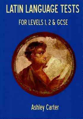 Pruebas de lengua latina para los niveles 1 y 2 y GCSE - Latin Language Tests for Levels 1 and 2 and GCSE