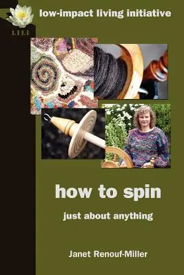 Cómo hilar: casi cualquier cosa - How to Spin: Just about Anything