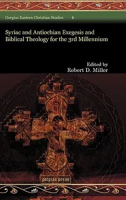 Exégesis siríaca y antioquena y teología bíblica para el tercer milenio - Syriac and Antiochian Exegesis and Biblical Theology for the 3rd Millennium