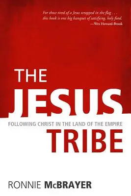 La tribu de Jesús: Siguiendo a Cristo en la tierra del Imperio - The Jesus Tribe: Following Christ in the Land of the Empire