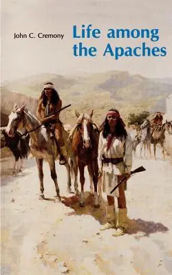 La vida entre los apaches - Life Among the Apaches