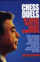 Duelos de ajedrez - Mis partidas con los campeones del mundo - Chess Duels - My Games with the World Champions