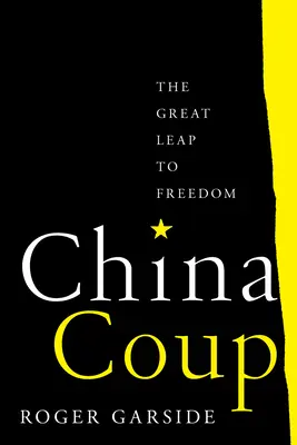 Golpe de Estado en China: El gran salto hacia la libertad - China Coup: The Great Leap to Freedom