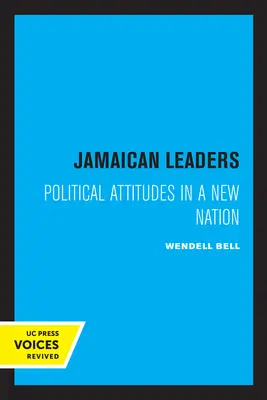 Líderes jamaicanos: Actitudes políticas en una nueva nación - Jamaican Leaders: Political Attitudes in a New Nation