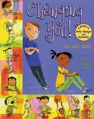 Cambiando: Guía de los cambios corporales y la sexualidad - Changing You!: A Guide to Body Changes and Sexuality