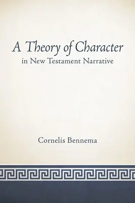 Una teoría del carácter en la narrativa neotestamentaria - A Theory of Character in New Testament Narrative